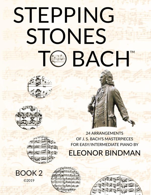 Stepping Stones to Bach (Book 2). 24 Arrangements of J.S. Bach s masterpieces for easy intermediate piano by Eleonor Bindman (GPC044) Fashion