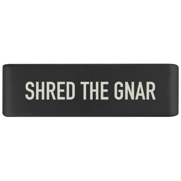 Shred the Gnar Badge Online now - Image 5